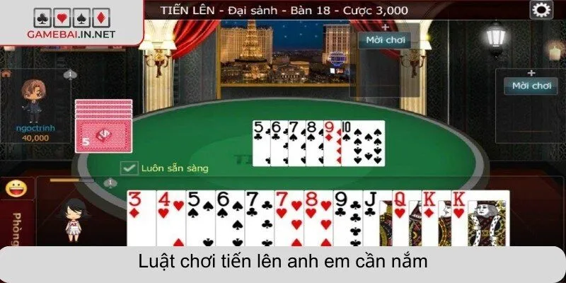 Luật chơi tiến lên anh em cần nắm